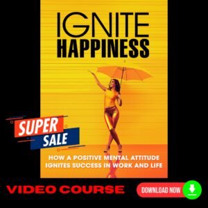 Ignite Happiness Upgrade Package (Video Course)