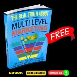 The Real Truth About Multi Level Marketing - FREE